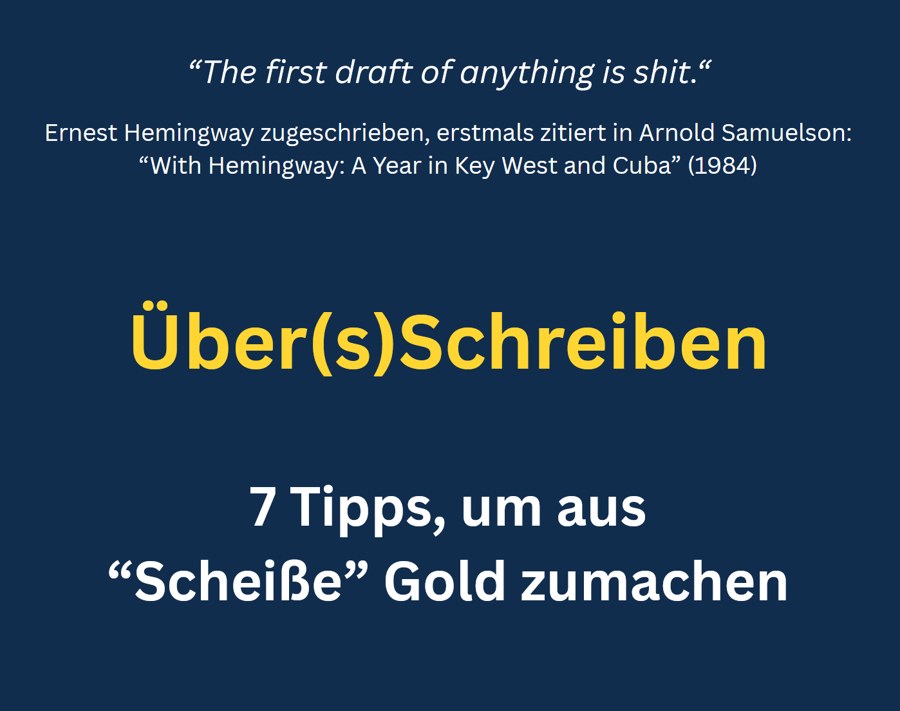 Titelbild des Schreibratgebers Über(s)Schreiben: 7 Tipps, um aus Scheiße Gold zu machen, mit einem Zitat, das Ernest Hemingway zugeschrieben wird